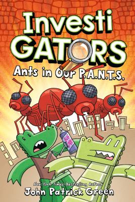 InvestiGators : ants in our pants. Ants in our P.A.N.T.S. /