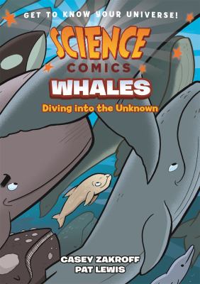 Science comics. : diving into the unknown. Whales :