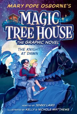 Mary Pope Osborne's Magic Tree House. : the graphic novel. 2, The knight at dawn :