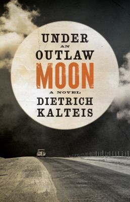 Under an outlaw moon : a novel