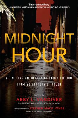 Midnight hour : a chilling anthology of crime fiction from 20 authors of color