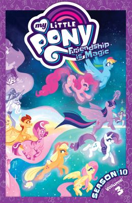 My little pony, Friendship is magic, Season 10. Volume 3 /