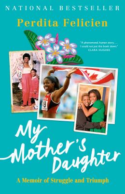 My mother's daughter : a memoir of struggle and triumph
