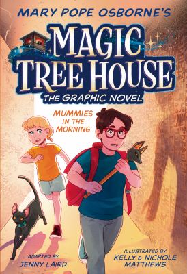 Mary Pope Osborne's Magic Tree House. : the graphic novel. 3, Mummies in the morning :
