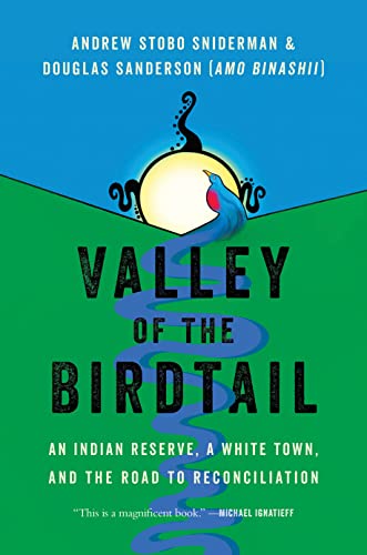 Valley of the Birdtail : an Indian reserve, a white town, and the road to reconciliation