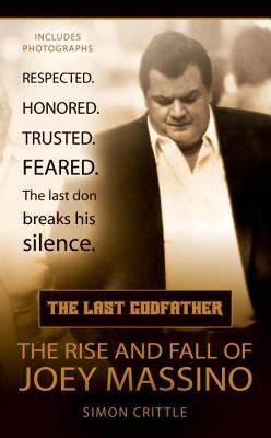 The last Godfather : the rise and fall of Joey Massino