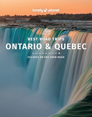 Best road trips. Ontario & Québec.