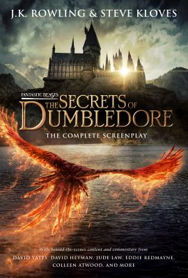 Fantastic beasts. : the complete screenplay. The secrets of Dumbledore :