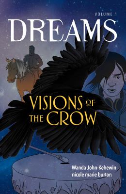 Dreams. Volume 1, Visions of the crow /