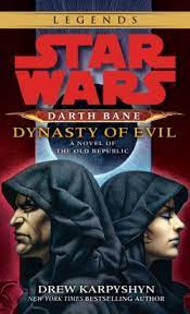 Star wars. : dynasty of evil : a novel of the Old Republic. Darth Bane :