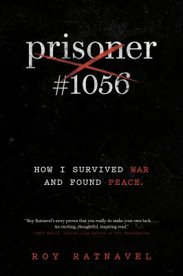 Prisoner #1056 : how I survived war and found peace