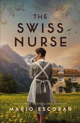 The Swiss nurse : a novel