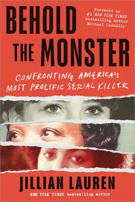 Behold the monster : confronting America's most prolific serial killer