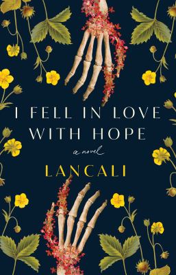 I fell in love with hope  : a novel