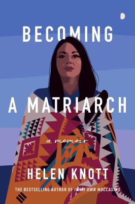 Becoming a matriarch : a memoir