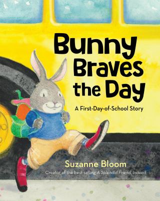 Bunny braves the day : a first-day-of-school story
