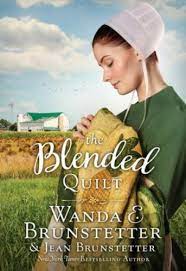 The blended quilt / $c Wanda E. Brunstetter & Jean Brunstetter, New York Times bestselling author