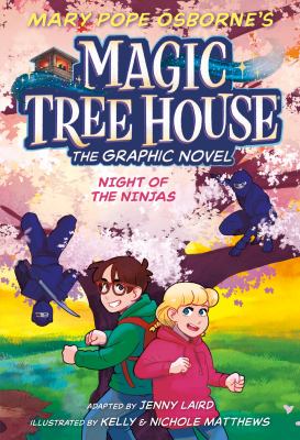 Mary Pope Osborne's Magic Tree House : the graphic novel. 5, Night of the ninjas :
