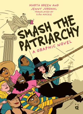 Smash the patriarchy : a graphic novel