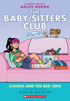 The Baby-sitters Club : a graphic novel. Claudia and the bad joke :