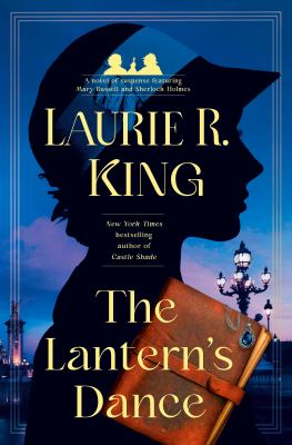 The lantern's dance  : a novel of suspense featuring Mary Russell and Sherlock Holmes