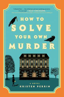 How to solve your own murder  : a novel