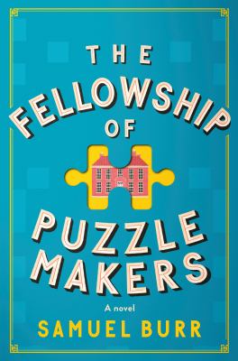 The Fellowship of Puzzlemakers  : a novel