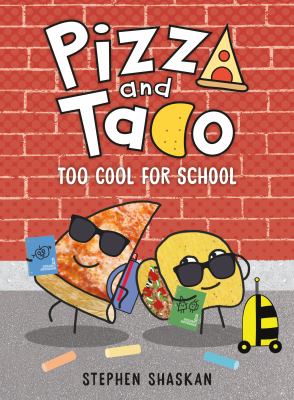 Pizza and Taco. Too cool for school /