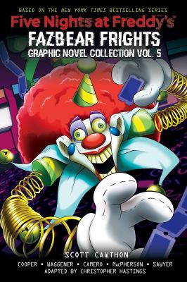 Five nights at Freddy's, Fazbear frights graphic novel collection. Volume 5 /